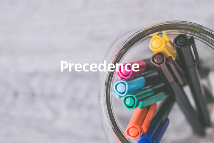 Precedence