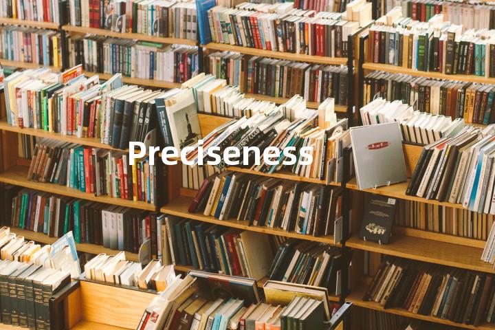 Preciseness