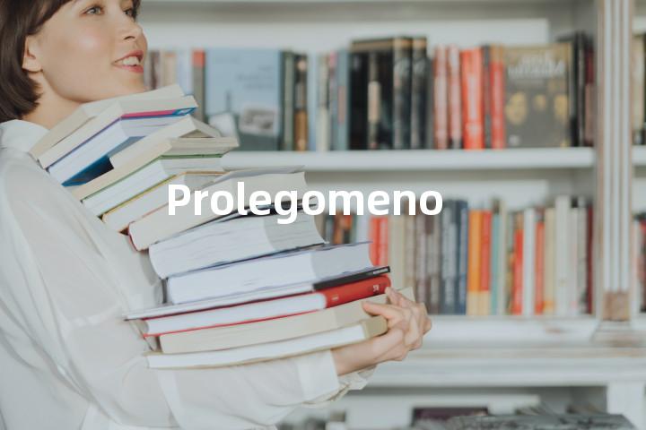 Prolegomenon