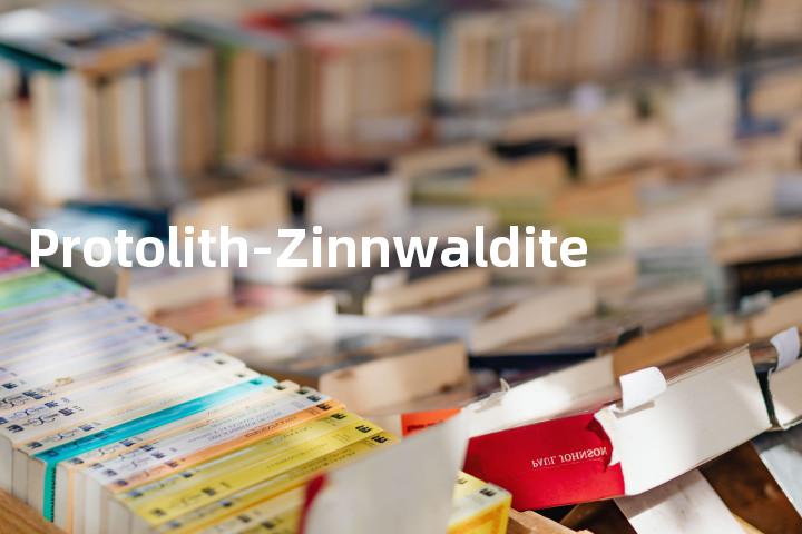 Protolith-Zinnwaldite单词图解，单词释义场景配图