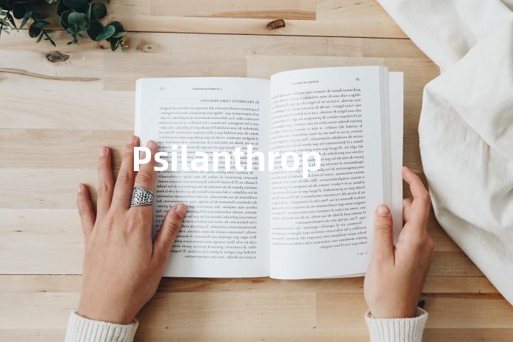 Psilanthropist