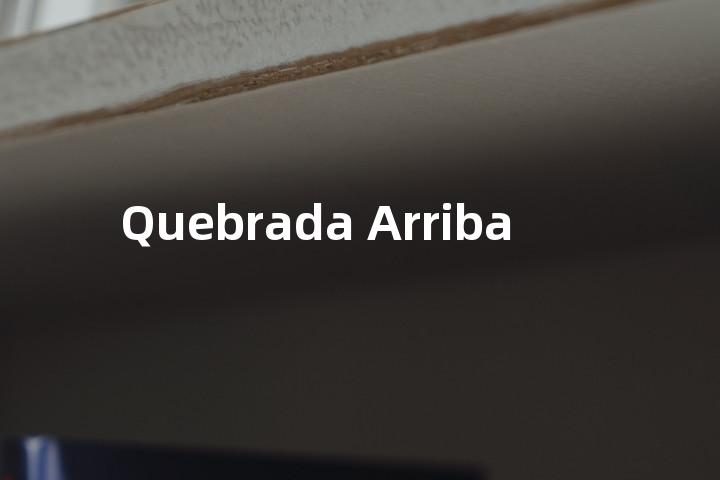 Quebrada Arriba单词图解，单词释义场景配图