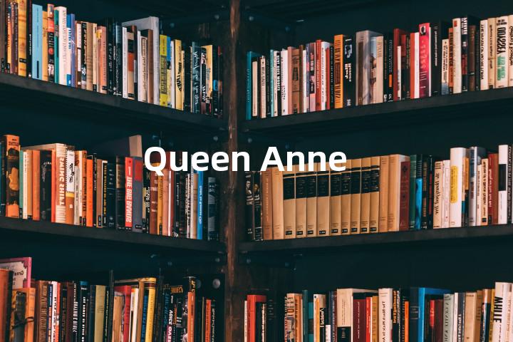 Queen Anne单词图解，单词释义场景配图