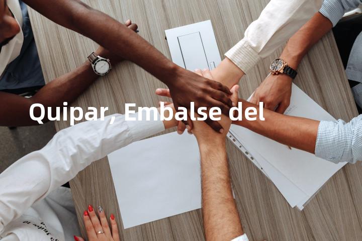 Quipar, Embalse del单词图解，单词释义场景配图