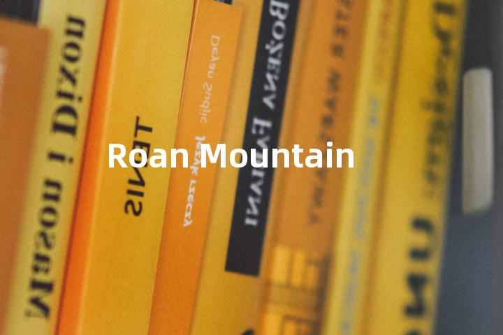 Roan Mountain单词图解，单词释义场景配图