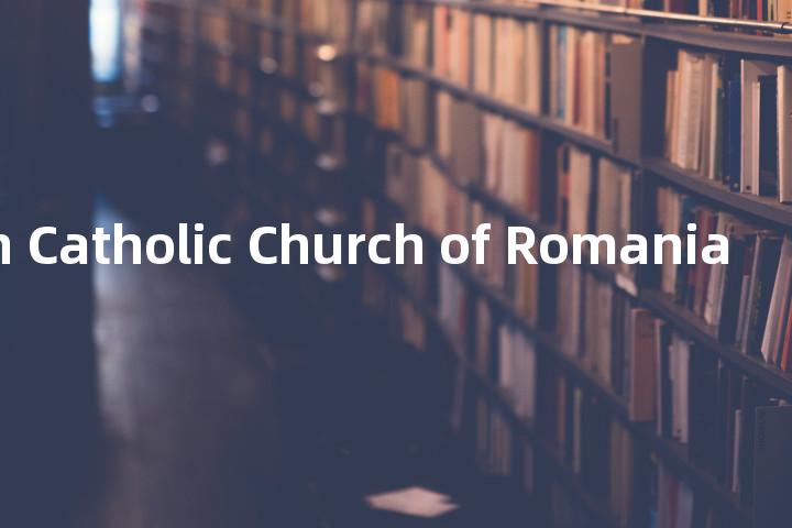 Roman Catholic Church of Romania单词图解，单词释义场景配图