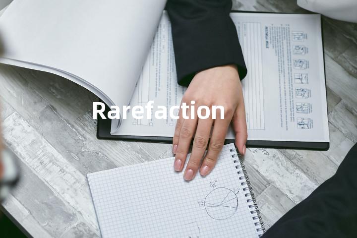 Rarefaction