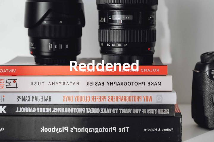 Reddened