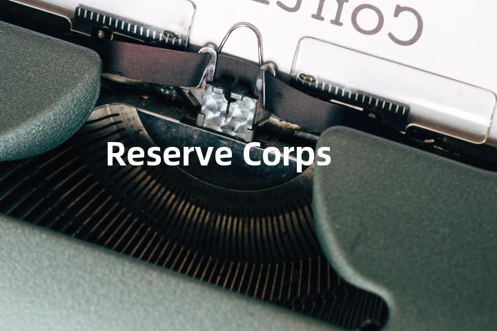 Reserve Corps单词图解，单词释义场景配图