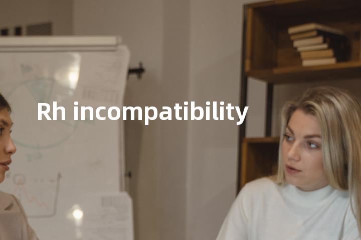Rh incompatibility单词图解，单词释义场景配图