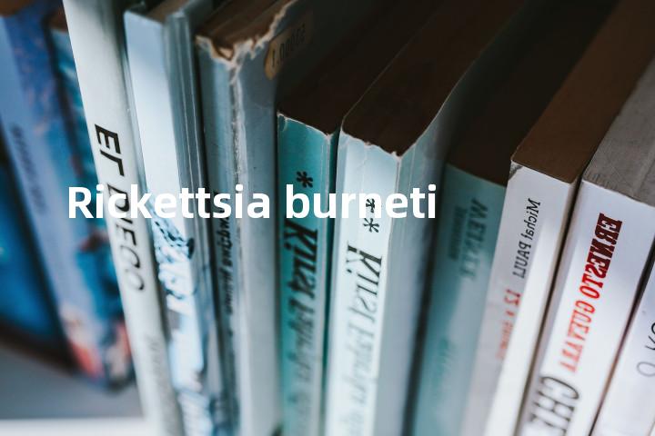 Rickettsia burneti单词图解，单词释义场景配图