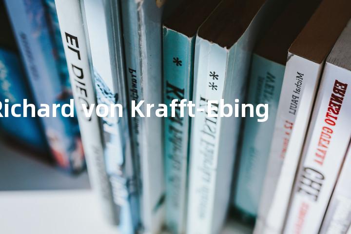 Richard von Krafft-Ebing单词图解，单词释义场景配图