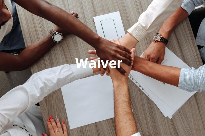 Waiver