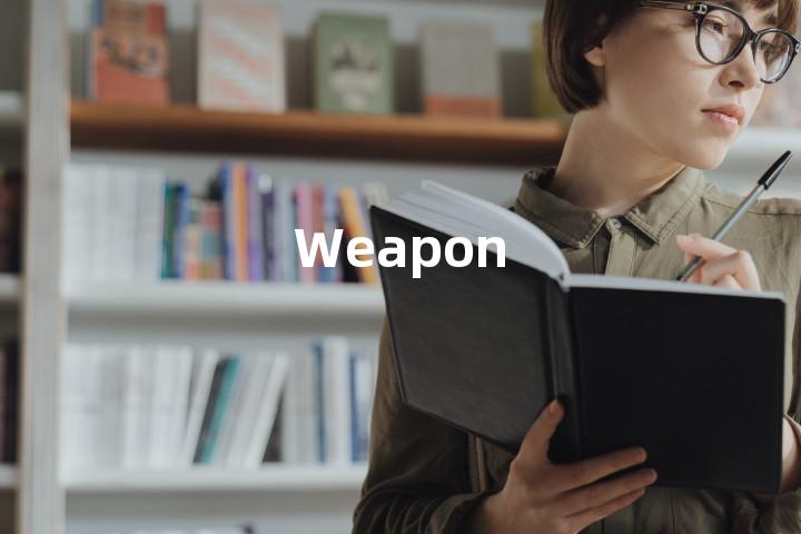 Weapon