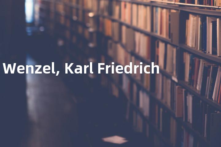 Wenzel, Karl Friedrich单词图解，单词释义场景配图