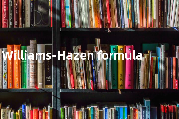 Williams-Hazen formula单词图解，单词释义场景配图
