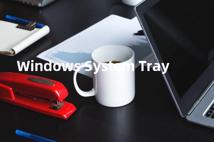 Windows System Tray单词图解，单词释义场景配图
