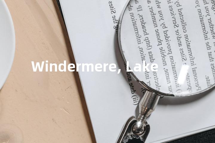 Windermere, Lake单词图解，单词释义场景配图