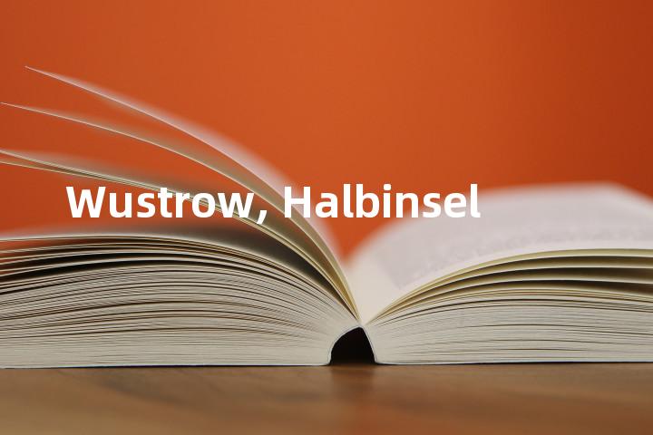 Wustrow, Halbinsel单词图解，单词释义场景配图