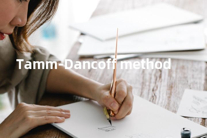 Tamm-Dancoff method单词图解，单词释义场景配图