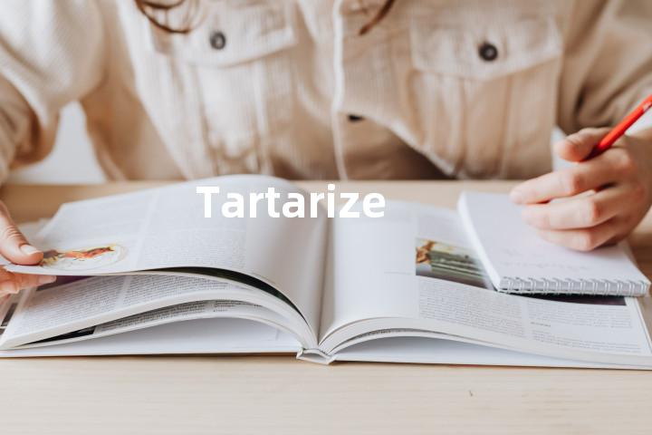 Tartarize