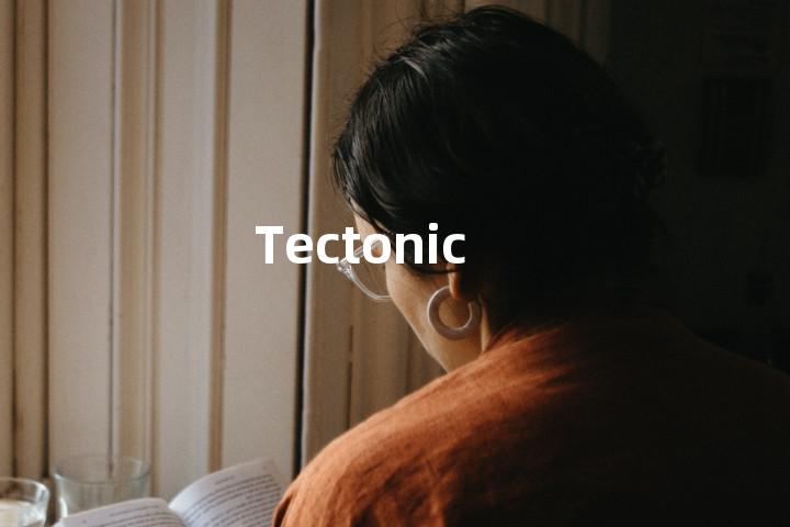 Tectonic