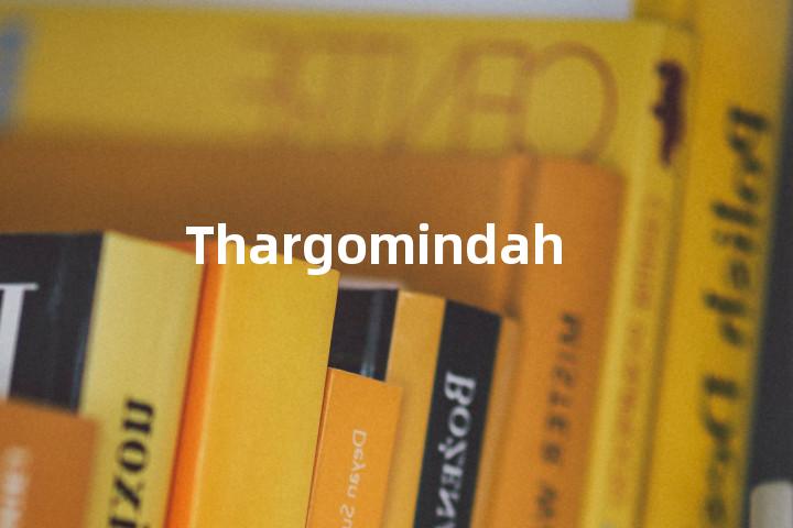 Thargomindah单词图解，单词释义场景配图