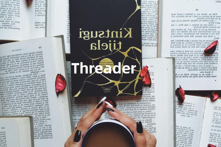 Threader