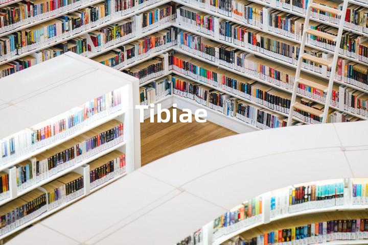 Tibiae