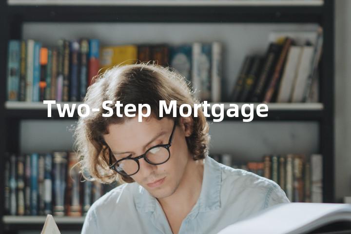 Two-Step Mortgage单词图解，单词释义场景配图