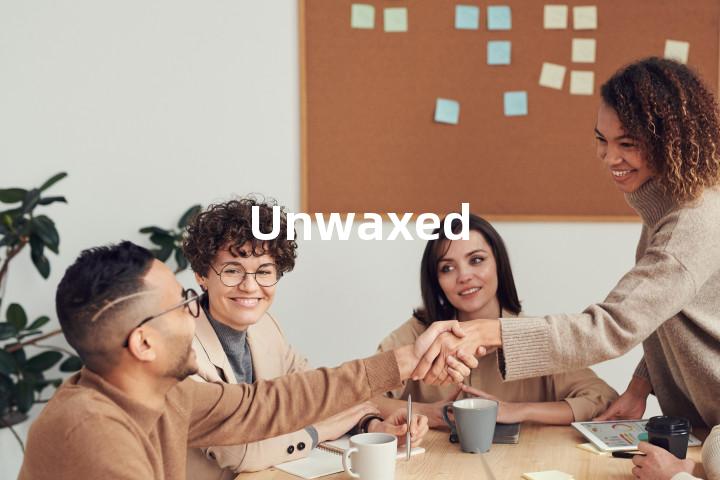 Unwaxed