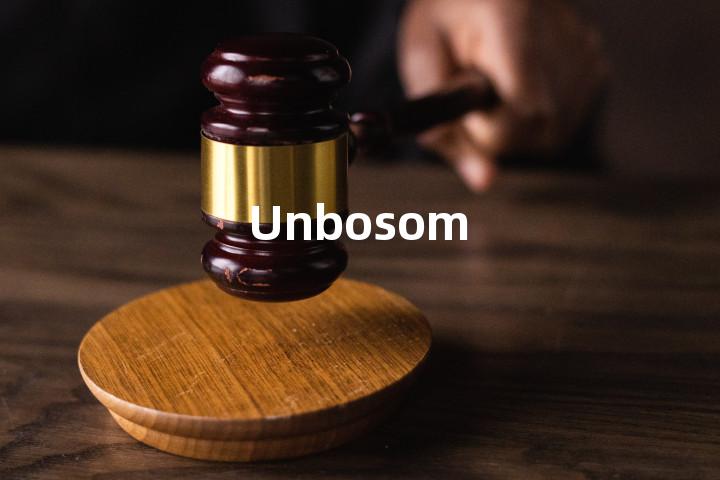 Unbosom
