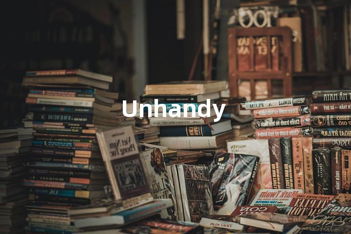 Unhandy