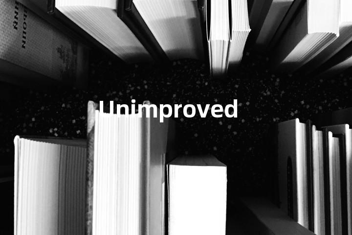 Unimproved