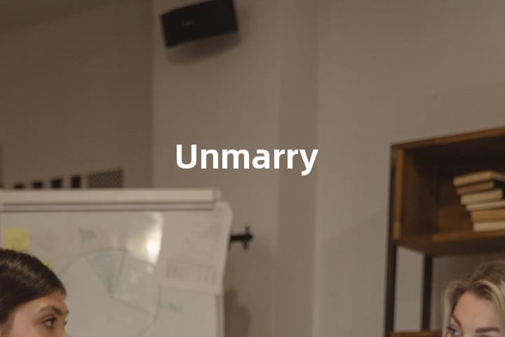 Unmarry