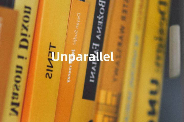 Unparallel