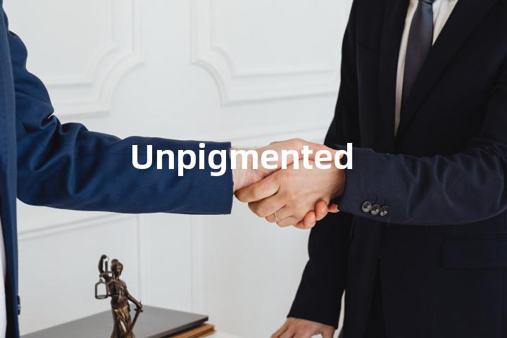 Unpigmented