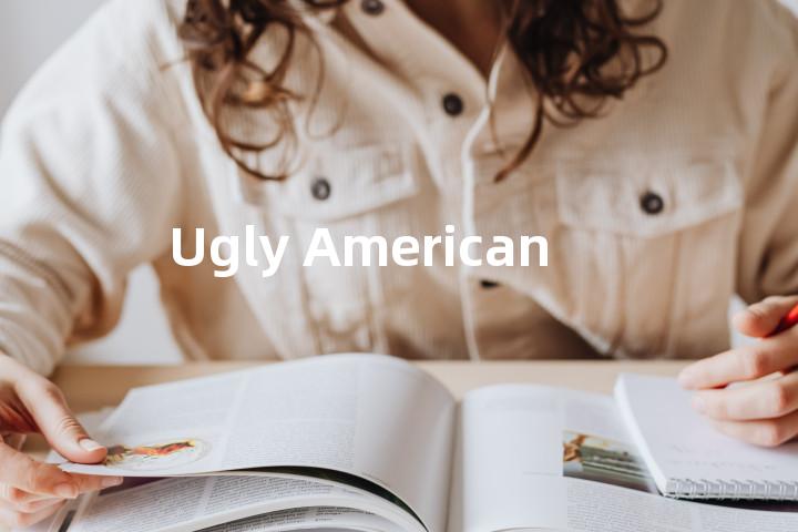 Ugly American单词图解，单词释义场景配图