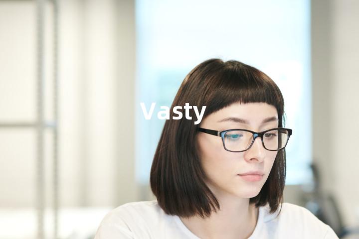 Vasty