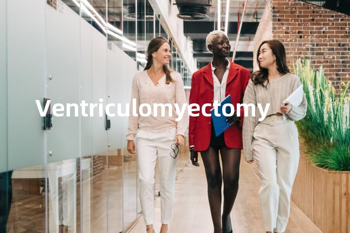 Ventriculomyectomy单词图解，单词释义场景配图