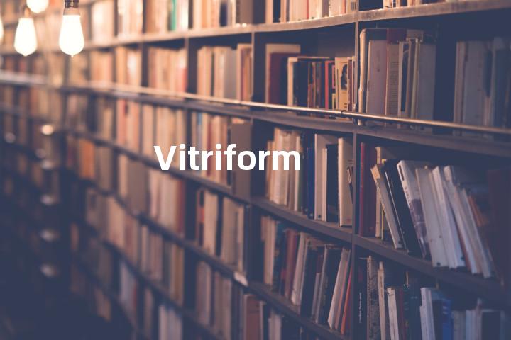 Vitriform