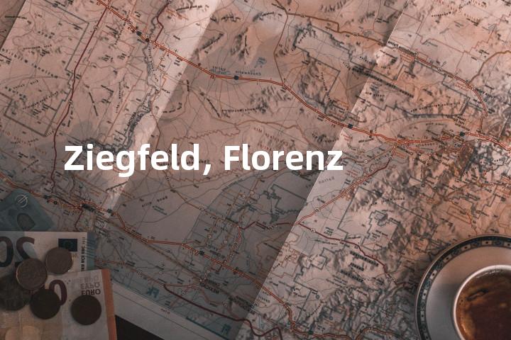 Ziegfeld, Florenz单词图解，单词释义场景配图