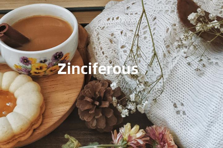 Zinciferous