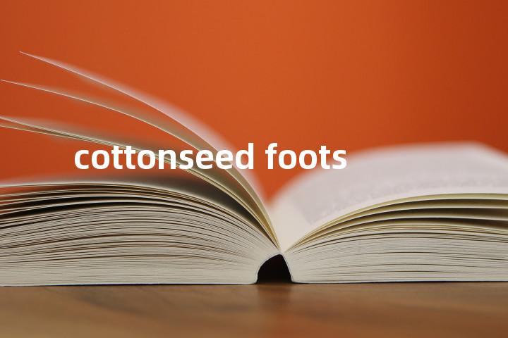 cottonseed foots单词图解，单词释义场景配图