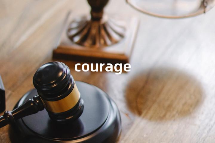 courage