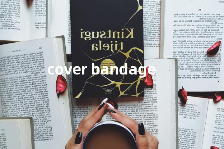 cover bandage单词图解，单词释义场景配图