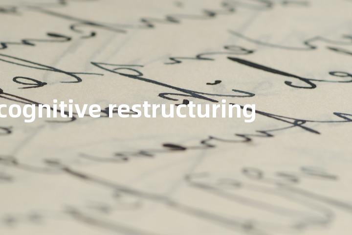 cognitive restructuring单词图解，单词释义场景配图