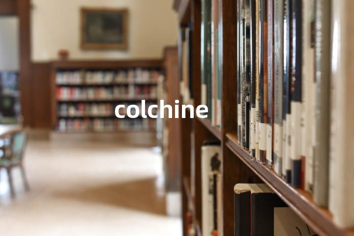 colchine单词图解，单词释义场景配图
