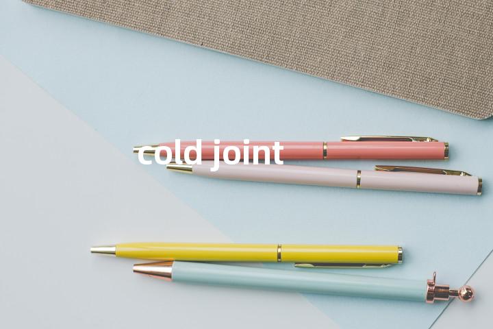cold joint单词图解，单词释义场景配图