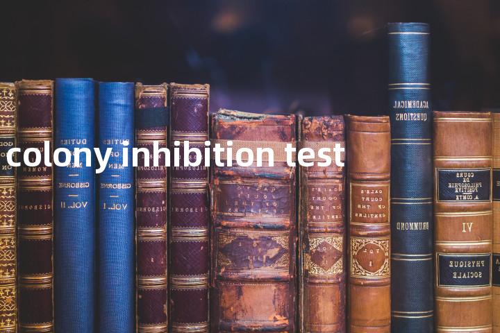 colony inhibition test单词图解，单词释义场景配图